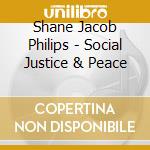 Shane Jacob Philips - Social Justice & Peace cd