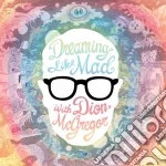 Dion Mcgregor - Dreaming Lke Mad With Dion Mcgregor cd