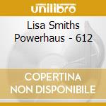 Lisa Smiths Powerhaus - 612 cd