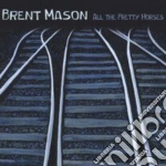Brent Mason - All The Pretty Horses cd