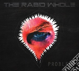 Rabid Whole (The) - Problems cd musicale di Rabid Whole