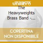 The Heavyweights Brass Band - Brasstronomical Extended Play cd musicale di The Heavyweights Brass Band