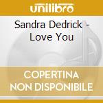 Sandra Dedrick - Love You cd