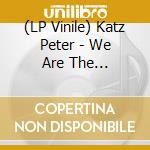 (LP Vinile) Katz Peter - We Are The Reckoning lp vinile di Katz Peter