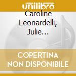Caroline Leonardelli, Julie Nesrallah & Matthew Larkin - Noel Nouvelet cd musicale di Caroline Leonardelli, Julie Nesrallah & Matthew Larkin