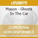 Mason - Ghosts In The Car cd