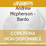 Andrew Mcpherson - Bardo cd musicale di Andrew Mcpherson
