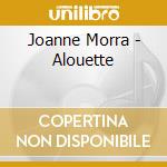 Joanne Morra - Alouette cd