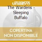 The Wardens - Sleeping Buffalo cd