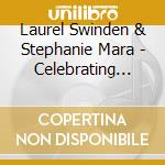 Laurel Swinden & Stephanie Mara - Celebrating Canadian Women! cd