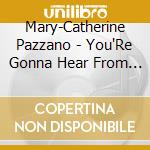 Mary-Catherine Pazzano - You'Re Gonna Hear From Me cd