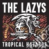 Lazys (The) - Tropical Hazards cd