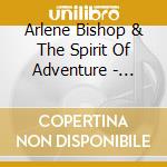 Arlene Bishop & The Spirit Of Adventure - Together Tonight Live In Concert cd