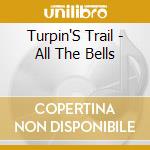Turpin'S Trail - All The Bells cd