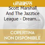 Scott Marshall And The Jazztice League - Dream Logic Project cd
