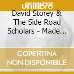 David Storey & The Side Road Scholars - Made In Canada cd