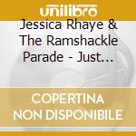 Jessica Rhaye & The Ramshackle Parade - Just Like A Woman: Songs Of Bob Dylan cd