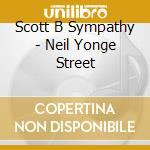 Scott B Sympathy - Neil Yonge Street cd musicale