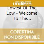 Lowest Of The Low - Welcome To The Plunderdome cd