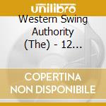 Western Swing Authority (The) - 12 To 6 Central cd musicale