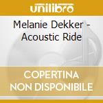 Melanie Dekker - Acoustic Ride cd