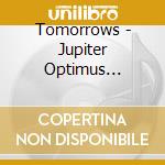 Tomorrows - Jupiter Optimus Maximus cd