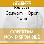 Bhaskar Goswami - Open Yoga cd