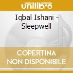 Iqbal Ishani - Sleepwell cd