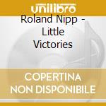 Roland Nipp - Little Victories cd