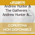 Andrew Hunter & The Gatherers - Andrew Hunter & The Gatherers cd
