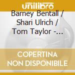 Barney Bentall / Shari Ulrich / Tom Taylor - Live At Cates Hill cd musicale di Barney Bentall / Shari Ulrich / Tom Taylor