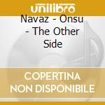 Navaz - Onsu - The Other Side cd