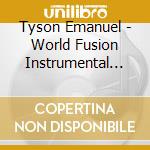 Tyson Emanuel - World Fusion Instrumental Guitar - December'S Sun cd musicale di Tyson Emanuel