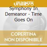 Symphony In Demeanor - Time Goes On cd