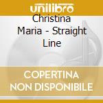 Christina Maria - Straight Line cd musicale di Christina Maria
