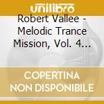 Robert Vallee - Melodic Trance Mission, Vol. 4 - Tech War cd musicale di Robert Vallee