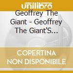 Geoffrey The Giant - Geoffrey The Giant'S Heart'S On Fire In The Dark cd