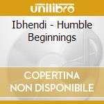 Ibhendi - Humble Beginnings cd