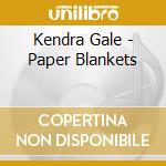 Kendra Gale - Paper Blankets cd