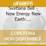 Svetlana Bell - New Energy New Earth: Activation Meditation cd