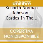Kenneth Norman Johnson - Castles In The Snow cd