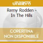 Remy Rodden - In The Hills cd