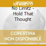 No Limitz - Hold That Thought cd