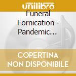 Funeral Fornication - Pandemic Transgression cd
