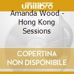 Amanda Wood - Hong Kong Sessions cd