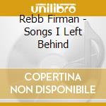 Rebb Firman - Songs I Left Behind cd