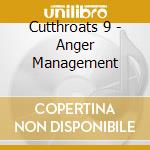 Cutthroats 9 - Anger Management