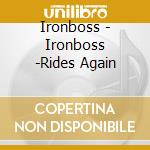 Ironboss - Ironboss -Rides Again cd