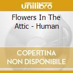 Flowers In The Attic - Human