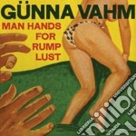 Gunna Vahm - Man Hands For Rump Lust